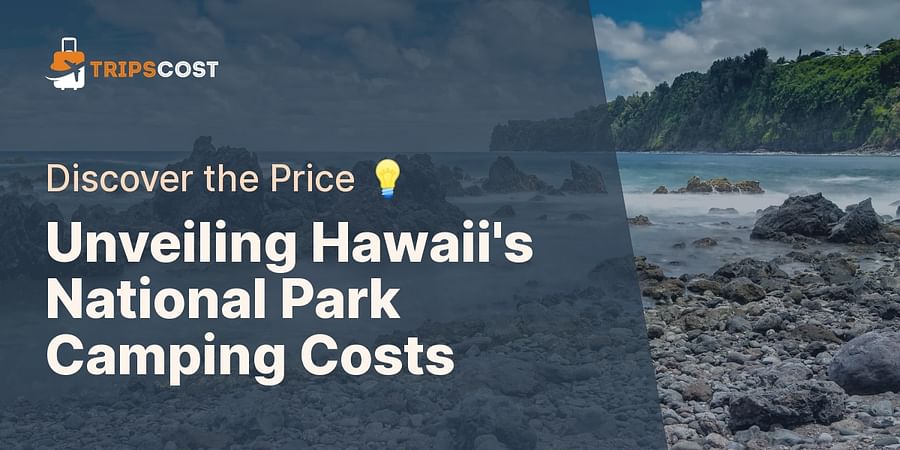 Unveiling Hawaii's National Park Camping Costs - Discover the Price 💡