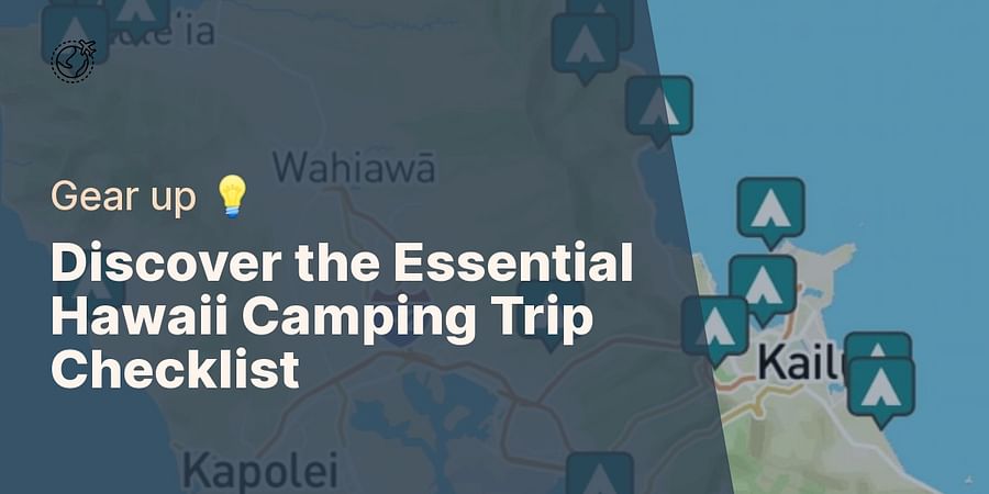 Discover the Essential Hawaii Camping Trip Checklist - Gear up ๐ก